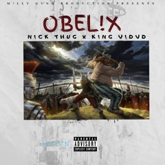 OBELIX FEAT KING VIDVD X N!ck thug