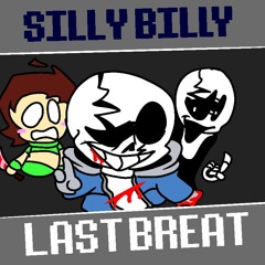 FNF Hit Single Real - Silly Billy [LB SANS AND LB CHARA SING] song name Last Breath (UTLB)