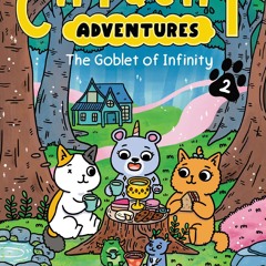 Cat & Cat Adventures: The Goblet of Infinity (Cat & Cat Adventures, 2)