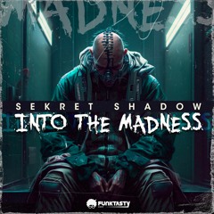 Sekret Chadow - Into The Madness (Original Mix) - [ OUT NOW !! · YA DISPONIBLE ]