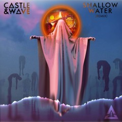 Shallow Water (Castle & Wave Remix)