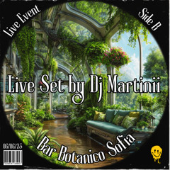 [Unfiltered] MartinII @ bar Botanico Sofia / Side B / 06.06.25
