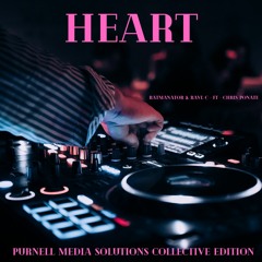 Ratmanator & RAVL C - Heart Ft - Chris Ponate - (Purnell Media Solutions Collective Edition)