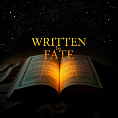 Written by Fate