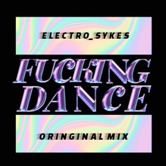 F*cking Dance (Original Mix)