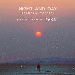 Sergi Yaro ft.  PyRoBIZ - Night And Day (Acoustic Version)