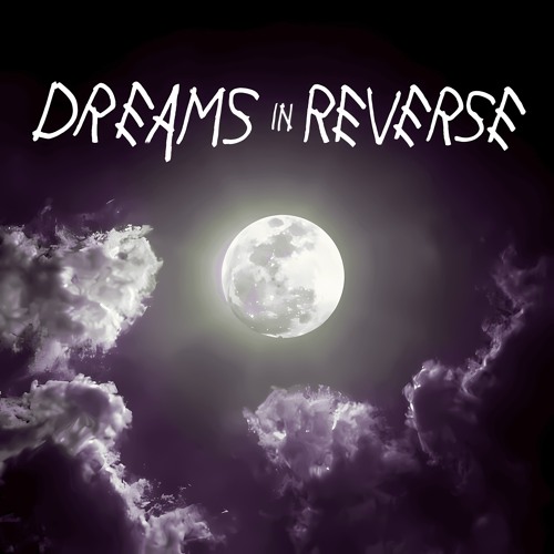 Dreams in Reverse