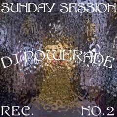 DJ Powerade - Impuls Crew - Sunday Session - Rec. No. 2
