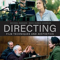 Download pdf Directing: Film Techniques and Aesthetics by  Michael Rabiger &  Mick Hurbis-Cherrier