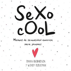 [Free] KINDLE 📝 Sexo Cool: Manual de sexualidad amorosa para jóvenes (Spanish Editio