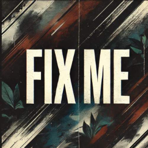 Fix me - Glitchii
