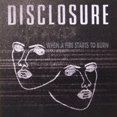 Disclosure - When A Fire Starts To Burn (Shapeless X BONZA FLIP)