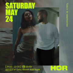SEVEN x HÖR Berlin May 2025: Daisy Weweh b2b Najeh