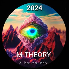 M-Theory Trip Into 2024 Mix