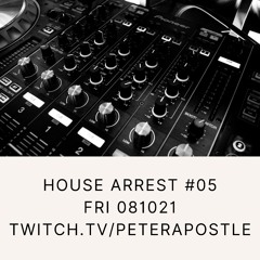House Arrest #05 081021