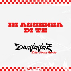 IN ASSENZA DI TE - DONDADAZ REMIX