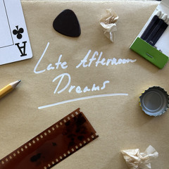 Late Afternoon Dreams