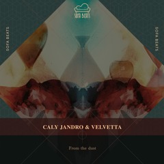 Caly Jandro, Velvetta - From the Dust (IV-IN Remix) - SNIPPET