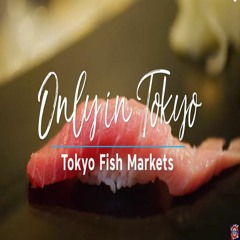🇯🇵 🍣 'Only In Tokyo - Tokyo Fish Markets.' - Commercial 1 of 6 all voiced by Louise Samuels 🐡