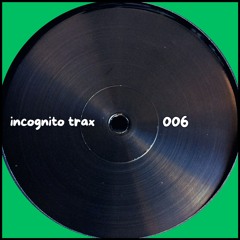 Incognito Trax 006 [snips]