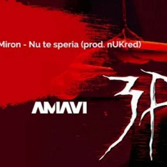 09. Dragos Miron - Nu te speria (prod. AMAVI).m4a