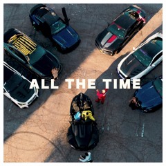 All The Time ft. Tyler Loyal, RR Baby, and Playy