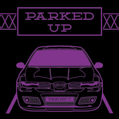Parked Up - YAZMIN C