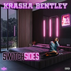 Krasha Bentley - SwitchSides