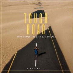 TOUCH ROAD #1 @SHAWNTHEDJ @DJEXTREME_242