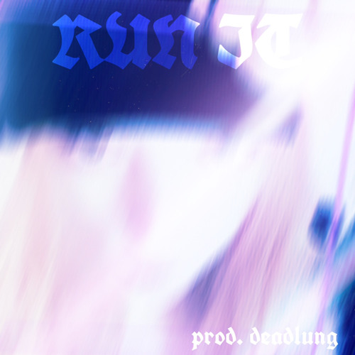 Run it (prod. Deadlung)