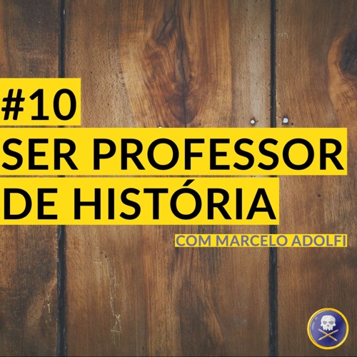 Stream episode História Pirata #10 - Ser Professor de História com ...