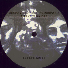 MUNDO VIDEO & PUTODIPARIS AMANTE DA PAZ (GUSTU JUNGLE EDIT)