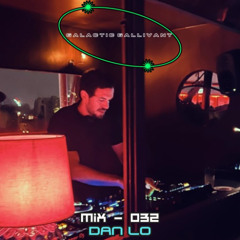 GALACTIC GALLIVANT - MIX 032 // DAN LO