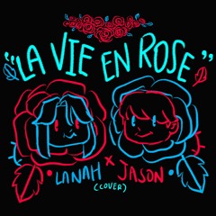 LA VIE EN ROSE - (Cover by Lanah and Jason)