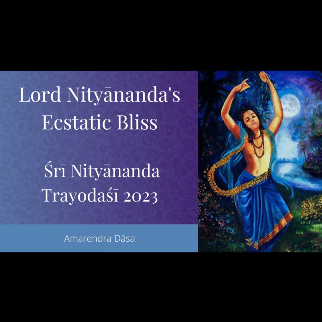 Stream Lord Nityānanda's Ecstatic Bliss | Śrī Nityānanda Trayodaśī 2023 ...