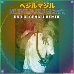 HEJIRUMAJIRU / MCeee'z (USU GI SENSEI Remix)