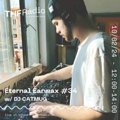 Eternal Earwax #34 w/ DJ CATMUG // 10.02.24