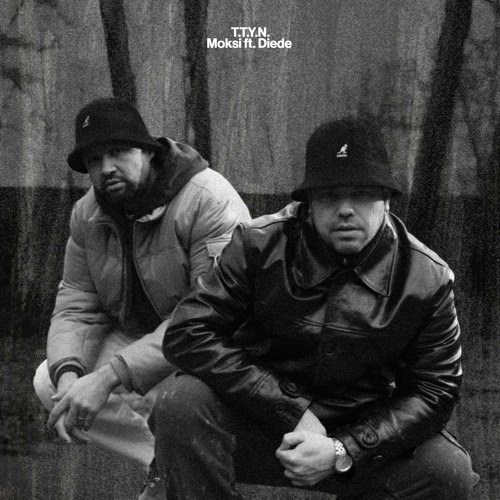Moksi - T.T.Y.N. Ft Diede