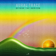 INCOMING : Aural Trace - Until The End #MelopeeRecords