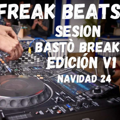 Freak Beats- Basto Break edición 1 navidad 24