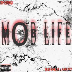 MOB Life Ft.Tksfrmda9 & 4WayTy (Prod.1ballonboy)