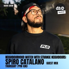 Neighbourhood Watch W Strange Neighbours - Meeting 17 (feat. Spiro Catalano Guest Mix)