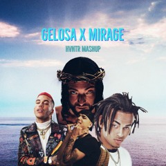 Gelosa x Mirage (HVNTR Mashup)[FREE DOWNLOAD]