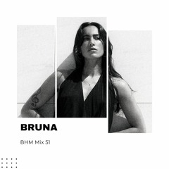 BRUNA - BHM Mix #51