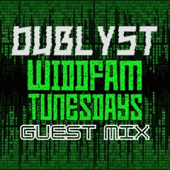 Dublyst - Widdfam Tunesdays Set Ep.5