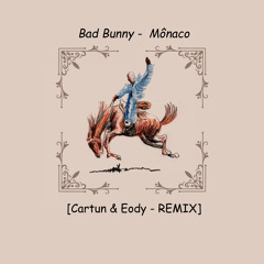 Bad Bunny - Monaco (Eody, Cartun Remix).wav