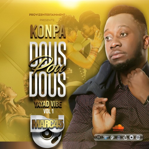 Mixtape Konpa Dous pou Dous (Yayad vibe ) vol 1 By DJ MARC45