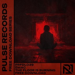 PRFDL039 - ËMAC - THE FLOOR IS BURNING [FREE DOWNLOAD]