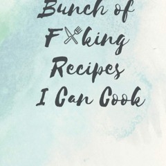 ✔Epub⚡️ Bunch of Forking Recipes I Can Cook: do-it-yourself cookbook Journal to Write