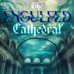 The Engulfed Cathedral